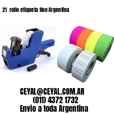 21 	rollo etiqueta fluo Argentina