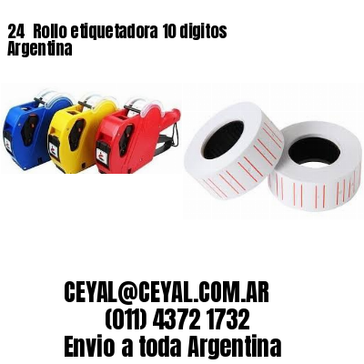 24 	Rollo etiquetadora 10 digitos Argentina