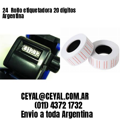 24 	Rollo etiquetadora 20 digitos Argentina