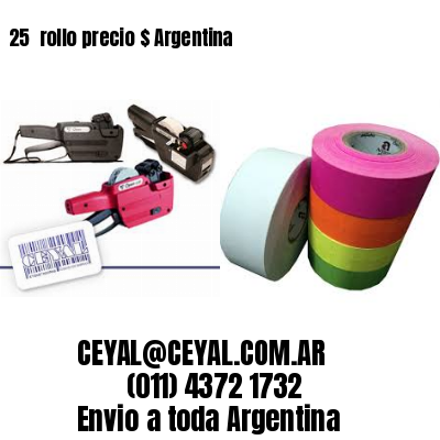 25 	rollo precio $ Argentina