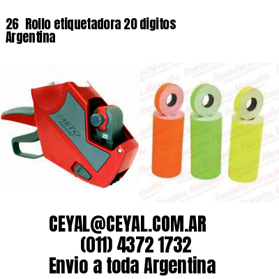 26 	Rollo etiquetadora 20 digitos Argentina