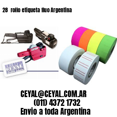 28 	rollo etiqueta fluo Argentina