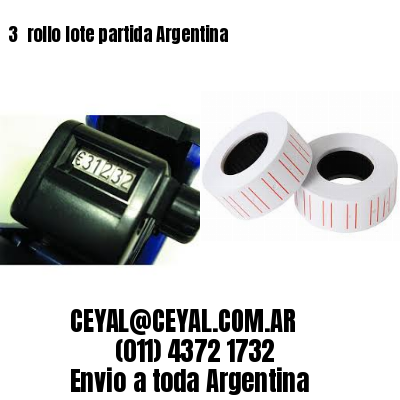 3 	rollo lote partida Argentina