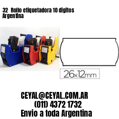 32 	Rollo etiquetadora 10 digitos Argentina