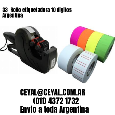 33 	Rollo etiquetadora 10 digitos Argentina
