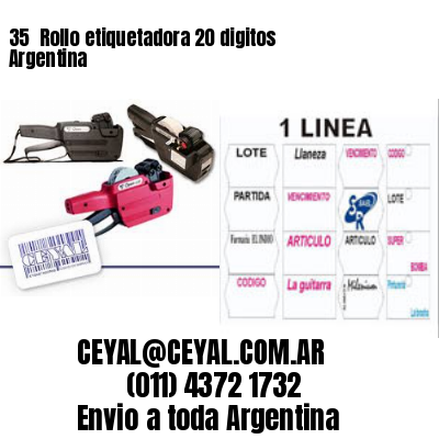 35 	Rollo etiquetadora 20 digitos Argentina
