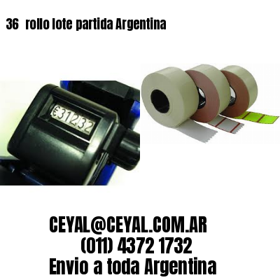 36 	rollo lote partida Argentina
