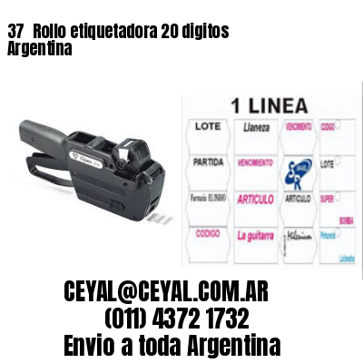 37 	Rollo etiquetadora 20 digitos Argentina
