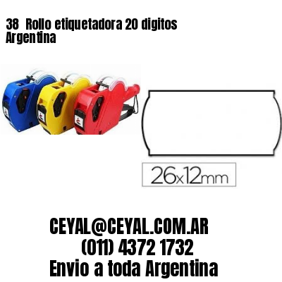 38 	Rollo etiquetadora 20 digitos Argentina