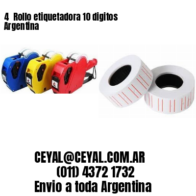 4 	Rollo etiquetadora 10 digitos Argentina