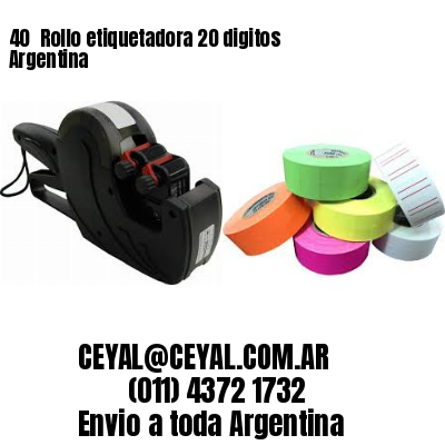 40 	Rollo etiquetadora 20 digitos Argentina