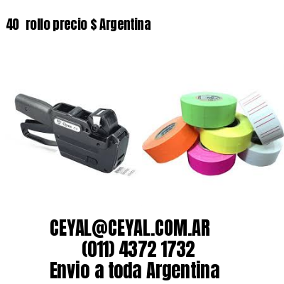 40 	rollo precio $ Argentina
