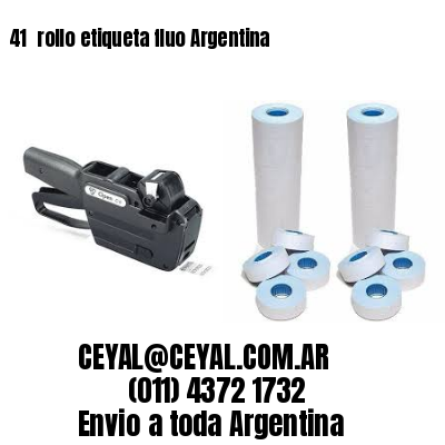 41 	rollo etiqueta fluo Argentina