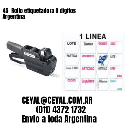 45 	Rollo etiquetadora 8 digitos Argentina