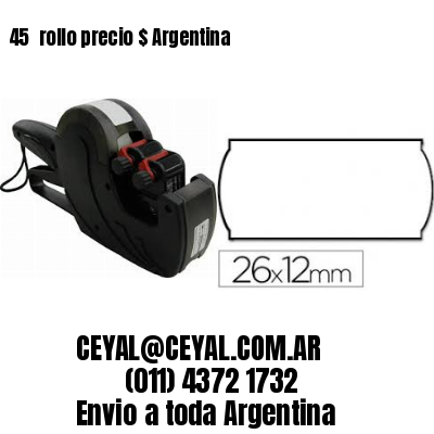 45 	rollo precio $ Argentina