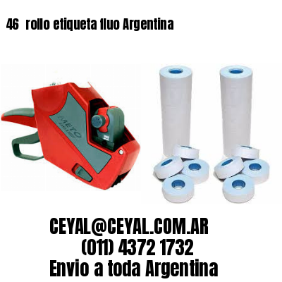46 	rollo etiqueta fluo Argentina