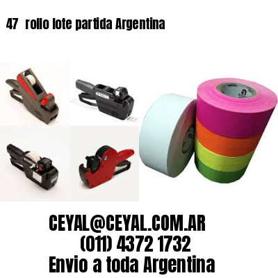 47 	rollo lote partida Argentina