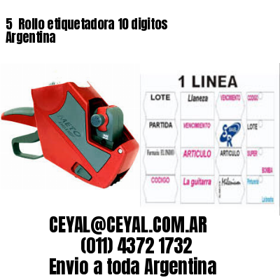 5 	Rollo etiquetadora 10 digitos Argentina