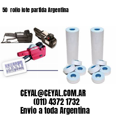 50 	rollo lote partida Argentina