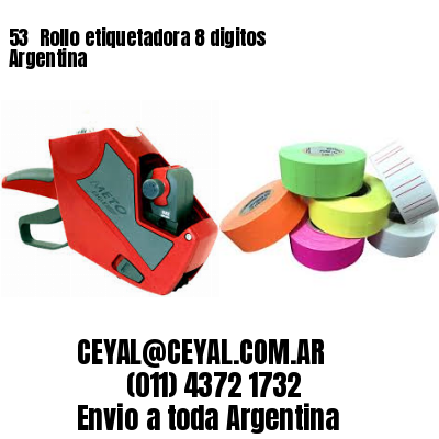 53 	Rollo etiquetadora 8 digitos Argentina