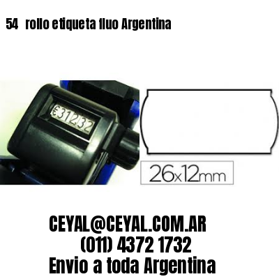 54 	rollo etiqueta fluo Argentina