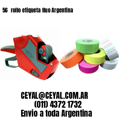 56 	rollo etiqueta fluo Argentina