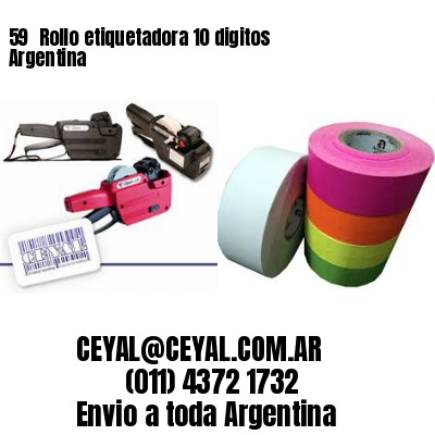 59 	Rollo etiquetadora 10 digitos Argentina