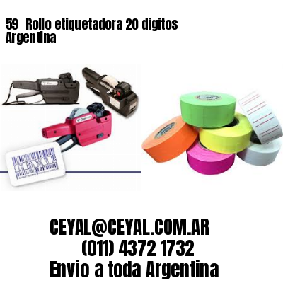 59 	Rollo etiquetadora 20 digitos Argentina
