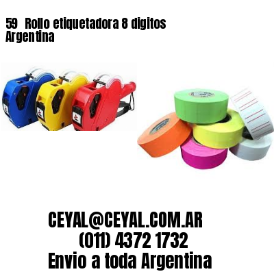 59 	Rollo etiquetadora 8 digitos Argentina