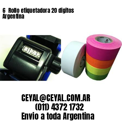 6 	Rollo etiquetadora 20 digitos Argentina