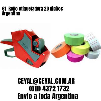 61 	Rollo etiquetadora 20 digitos Argentina