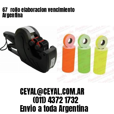67 	rollo elaboracion vencimiento Argentina