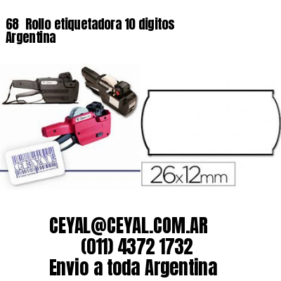 68 	Rollo etiquetadora 10 digitos Argentina