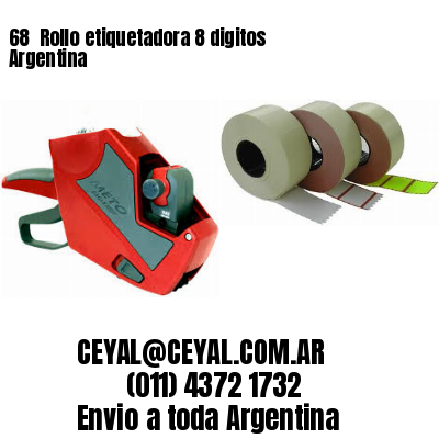 68 	Rollo etiquetadora 8 digitos Argentina