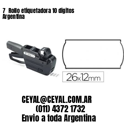 7 	Rollo etiquetadora 10 digitos Argentina
