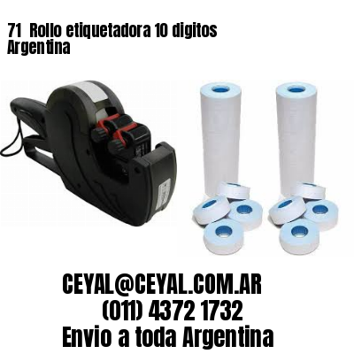71 	Rollo etiquetadora 10 digitos Argentina