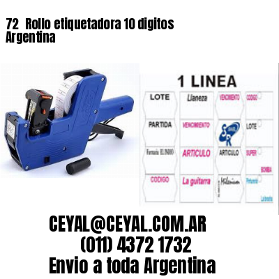 72 	Rollo etiquetadora 10 digitos Argentina