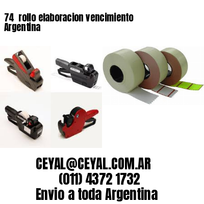 74 	rollo elaboracion vencimiento Argentina