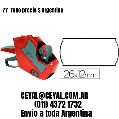 77 	rollo precio $ Argentina