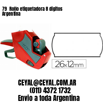 79 	Rollo etiquetadora 8 digitos Argentina