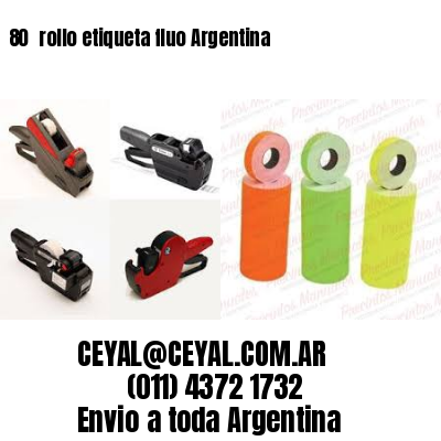 80 	rollo etiqueta fluo Argentina