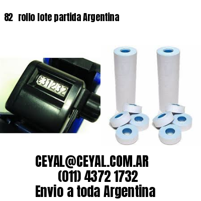 82 	rollo lote partida Argentina