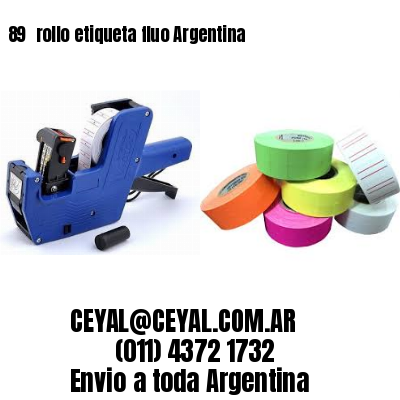 89 	rollo etiqueta fluo Argentina
