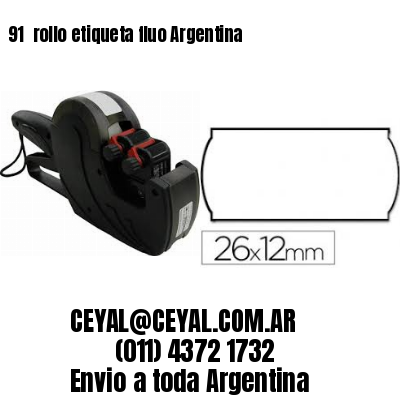 91 	rollo etiqueta fluo Argentina