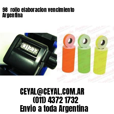 98 	rollo elaboracion vencimiento Argentina