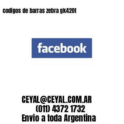 codigos de barras zebra gk420t