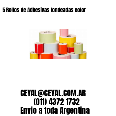 5 Rollos de Adhesivas fondeadas color