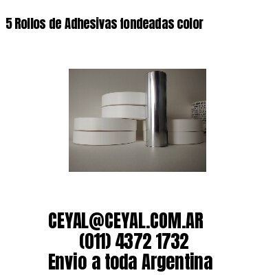 5 Rollos de Adhesivas fondeadas color 
