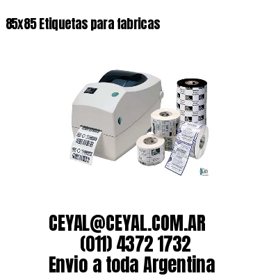 85×85 Etiquetas para fabricas