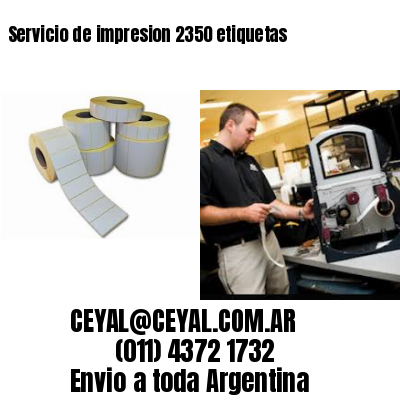 Servicio de impresion 2350 etiquetas